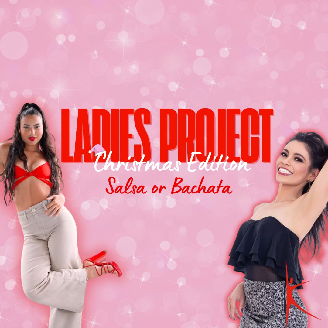 Ladies Project - Christmas Edition (Salsa or Bachata) 